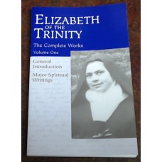 Elizabeth of the Trinity the complete works Volume One